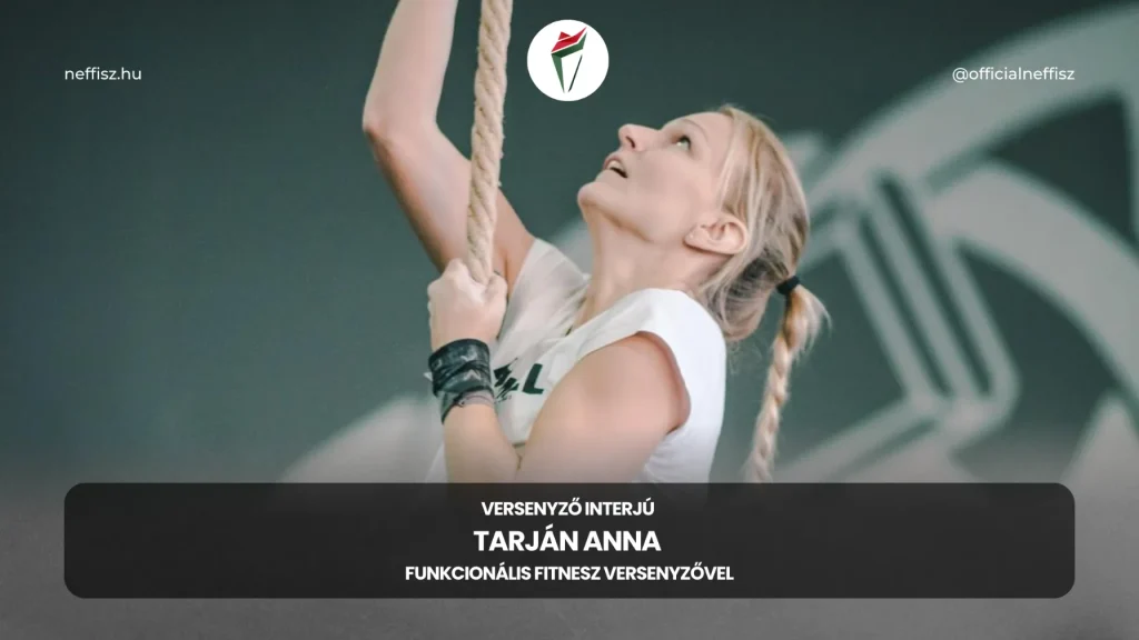 Neffisz interjú Tarján Anna funkcionális fitnesz versenyzővel egy versenyen